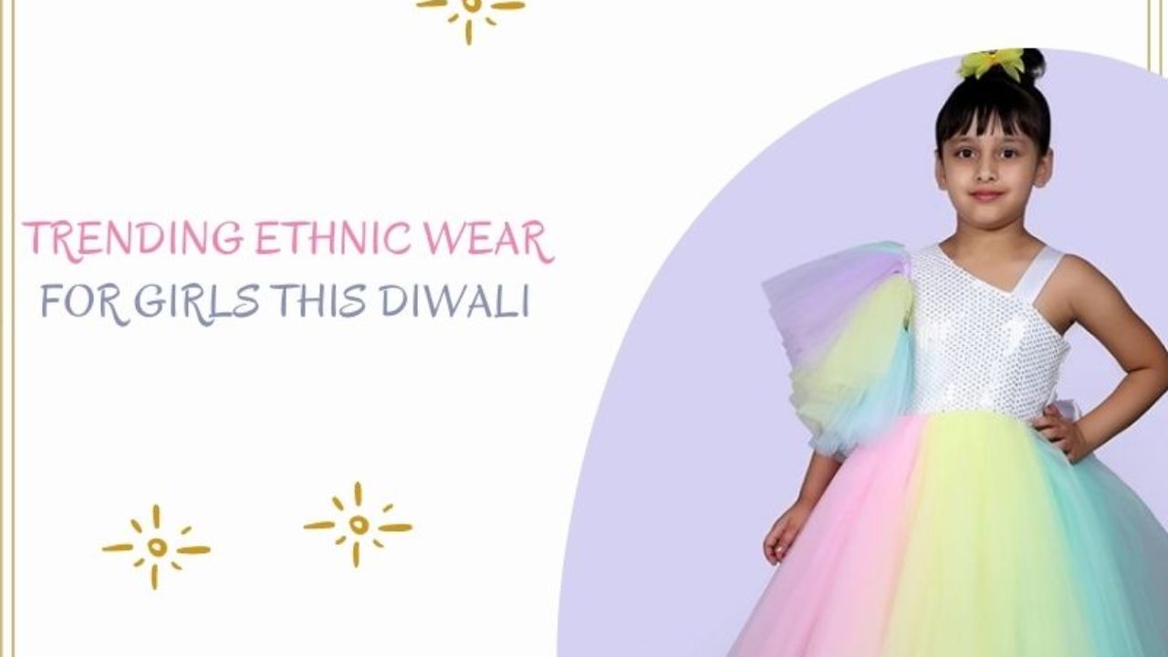 9 Trending Ethnic Wear for Girls this Diwali Babycouture